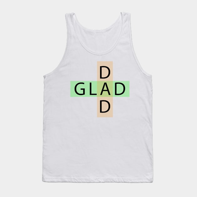 Glad dad Tank Top by Coolthings